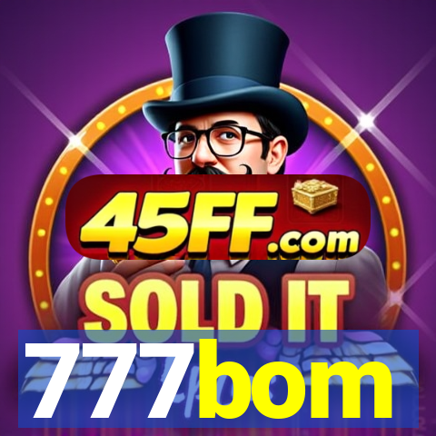 777bom