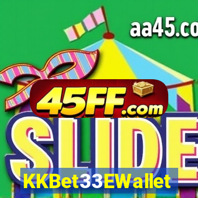KKBet33EWallet