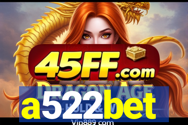 a522bet