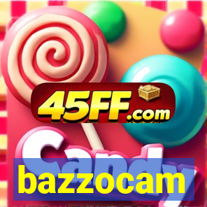 bazzocam