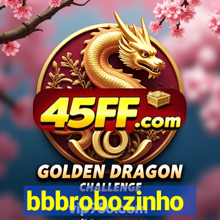 bbbrobozinho