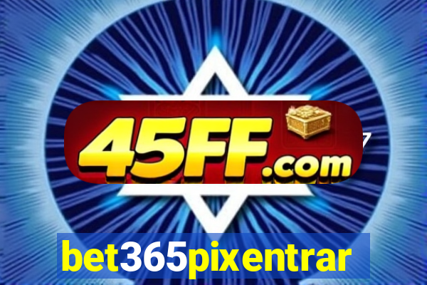 bet365pixentrar