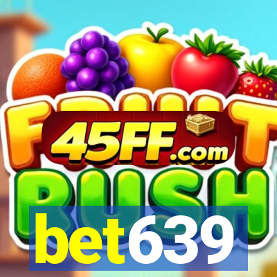 bet639