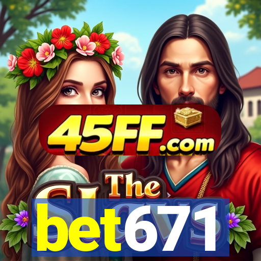 bet671