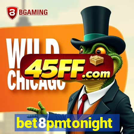 bet8pmtonight