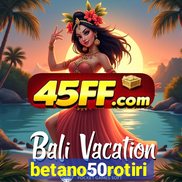 betano50rotiri
