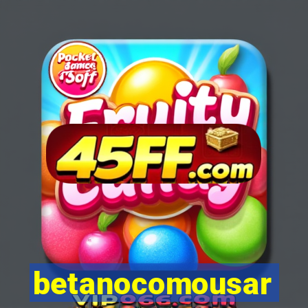 betanocomousar