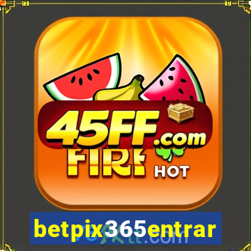 betpix365entrar