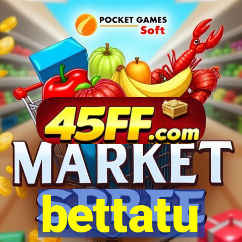 bettatu