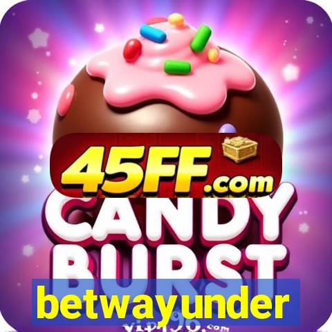 betwayunder