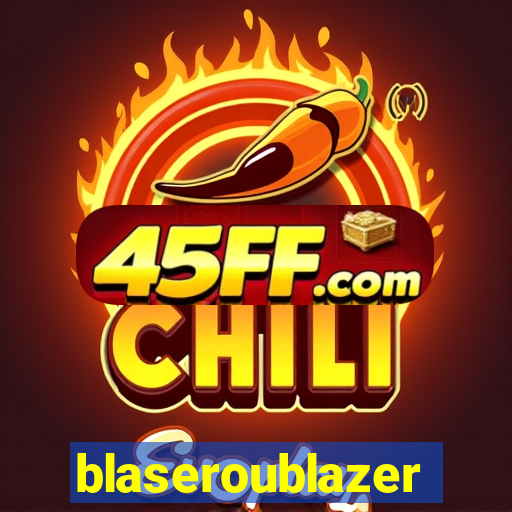 blaseroublazer