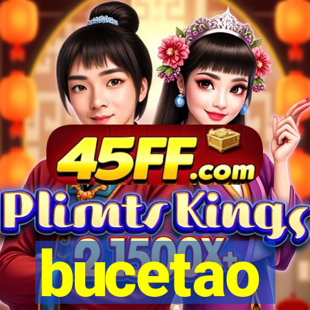 bucetao