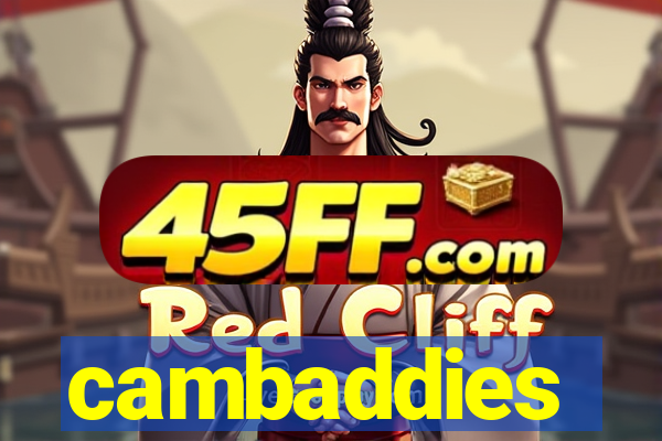 cambaddies