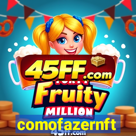 comofazernft