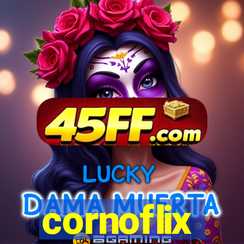 cornoflix