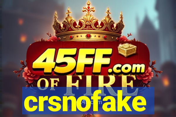 crsnofake