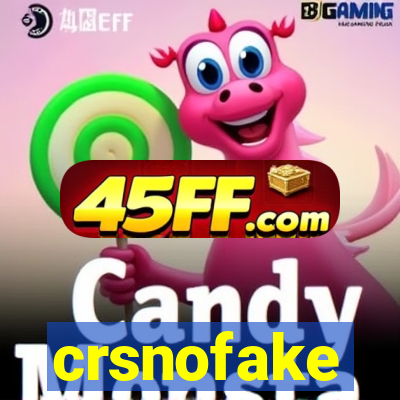 crsnofake
