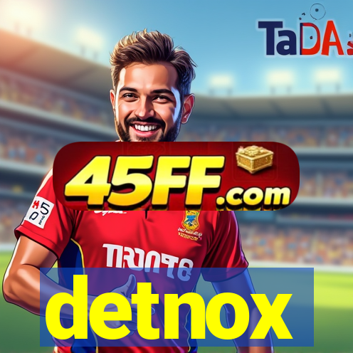 detnox
