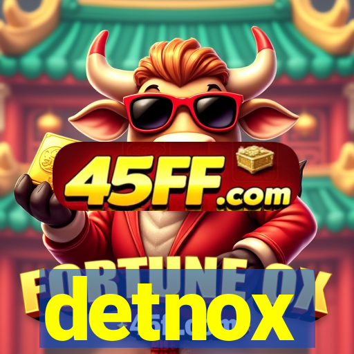 detnox