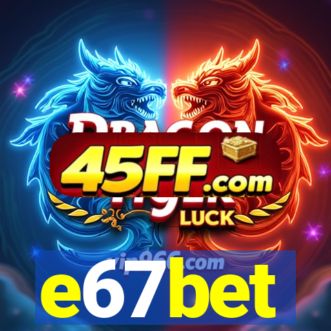 e67bet