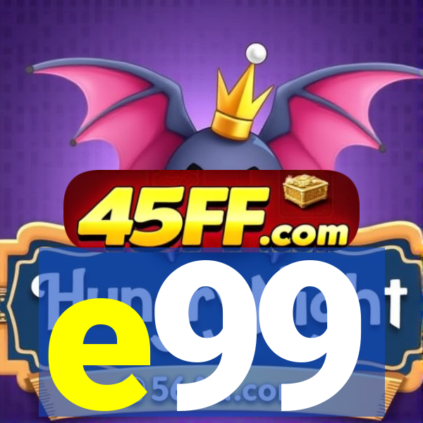 e99