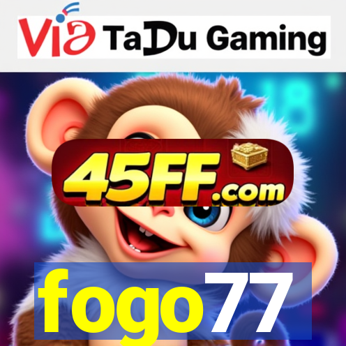fogo77