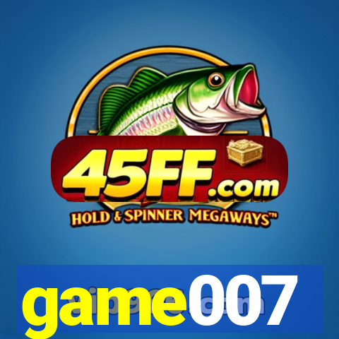 game007