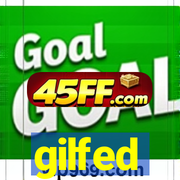 gilfed