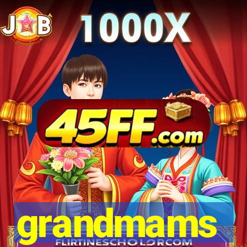 grandmams