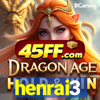 henrai3
