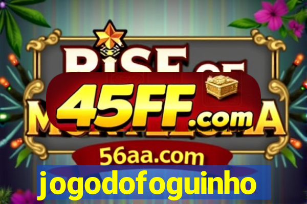jogodofoguinho