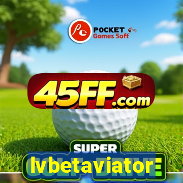 lvbetaviator