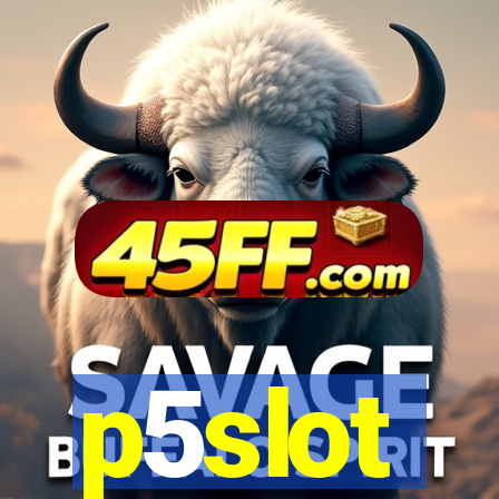 p5slot