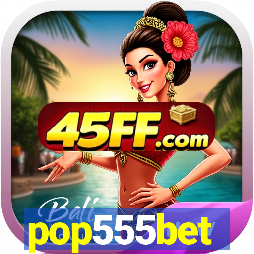 pop555bet