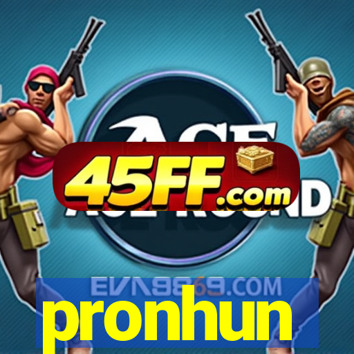 pronhun
