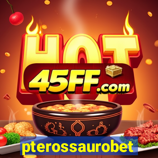 pterossaurobet