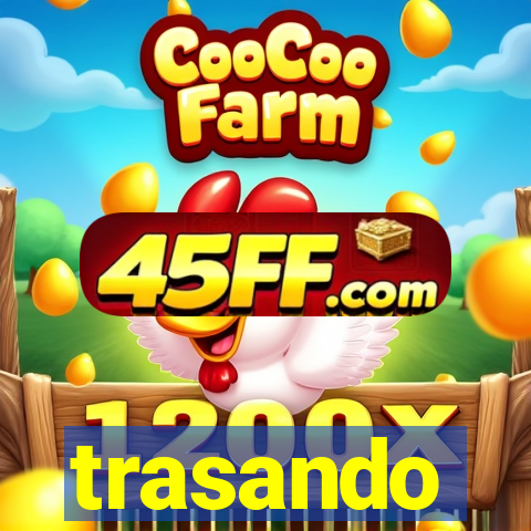 trasando