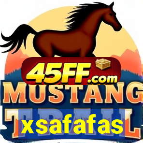 xsafafas