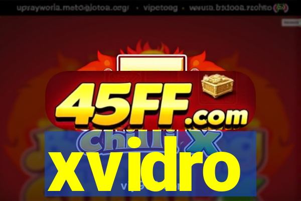 xvidro