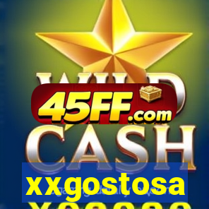 xxgostosa