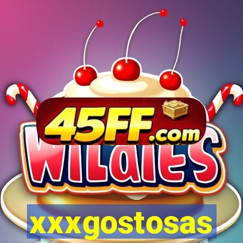 xxxgostosas