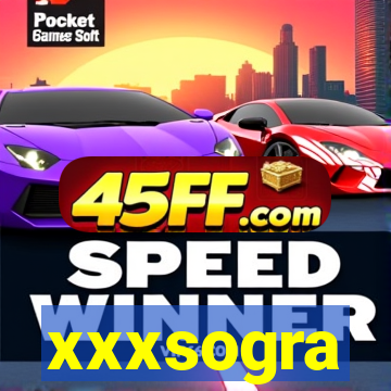 xxxsogra
