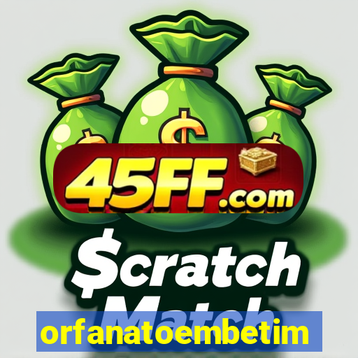 orfanatoembetim